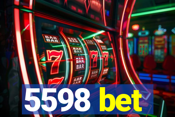 5598 bet